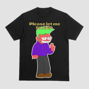 PLEASE LET ME SLEEP TEE